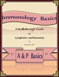 Immunology Basics: A Walkthrough Guide to Lymphatics and Immunity (A&P Basics Book 17)