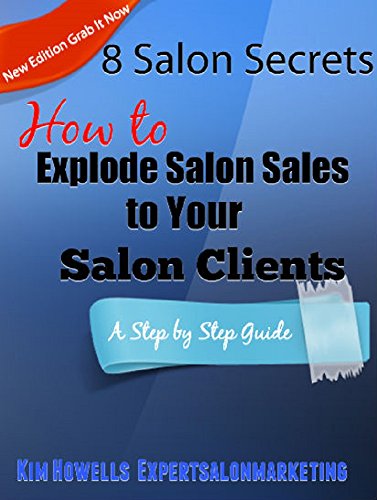 Salon Marketing: 8 Salon Secrets & Explode Salon Sales