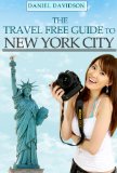 The Travel Free Guide To New York City: 102 Free Things To Do In NYC. 2013 Edition. (Travel Free eGuidebooks)