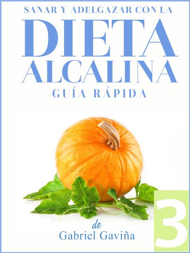 Dieta Alcalina 3: GuÃ­a RÃ¡pida | Practicando una Dieta Equilibrada (Spanish Edition)