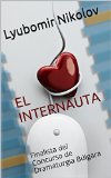 El Internauta: Finalista del Concurso de Dramaturgia BÃºlgara (Spanish Edition)