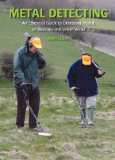 Metal Detecting: An Essential Guide to Detecting Inland, on Beaches and Under Water