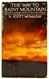 The Way to Rainy Mountain: The Legends, Mythology and History of the Kiowa Indians