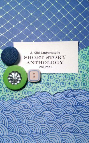 Kiki Lowenstein Short Stories Anthology Volume 1 (A Kiki Lowenstein Scrap-N-Craft Mystery)