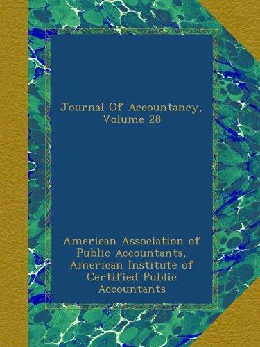 Journal Of Accountancy, Volume 28