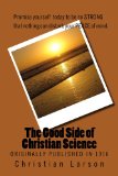 The Good Side of Christian Science   (annotated w/study guide)