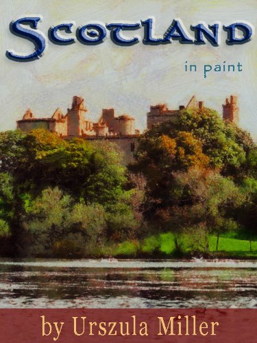 Scotland in Paint (Pictures with Soul Book 1)