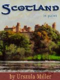 Scotland in Paint (Pictures with Soul Book 1)