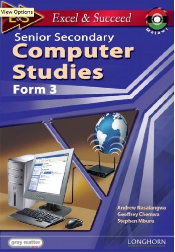Excel and Succeed Malawi: Senior Secondary Computer Studies; Form 3