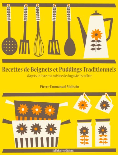 Recettes de Beignets et Puddings Traditionnels (Les recettes d'Auguste Escoffier t. 2) (French Edition)