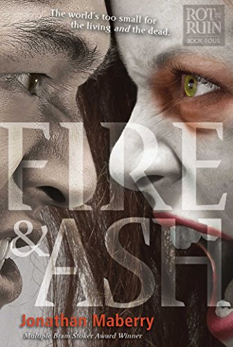 Fire & Ash (Rot & Ruin Book 4)