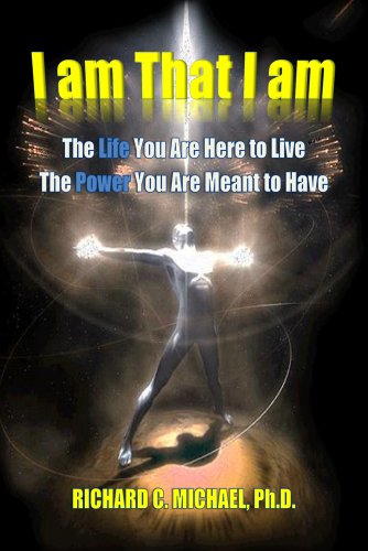 I Am That I Am Book II : The Life You Are Here To Live, the Power You Are Meant To Have