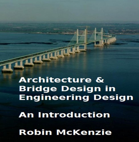 Architecture and Bridge Design in Engineering Design, An Introduction