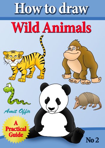 How to Draw Wild Animals (how to draw cartoon characters Book 2)