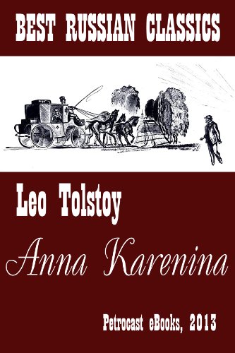 Anna Karenina (best Translation, explanatory Notes, perfect Navigation, Illustrated) (Best Russian Classics Book 6)