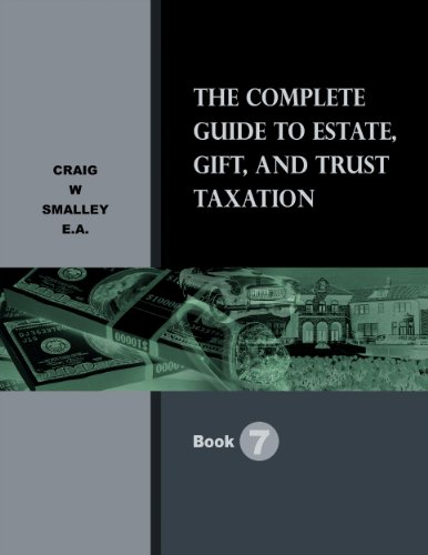 The Complete Guide to Estate, Gift, and Trust Taxation
