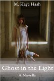 Ghost in the Light : A Novella