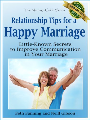 Relationship Tips for a Happy Marriage: Little-Known Secrets to Improve Communication in Your Marriage (The Marriage Guide Series Book 2)