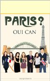 Paris? Oui Can!: An English family's experience in Paris