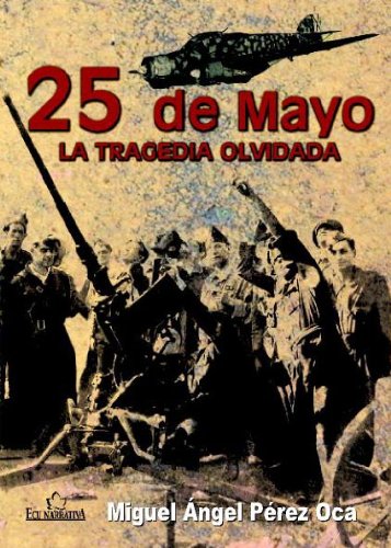 25 de mayo. La tragedia olvidada (Spanish Edition)