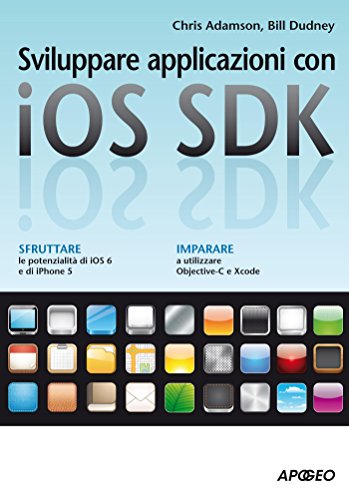 Sviluppare applicazioni con iOS SDK (Guida completa) (Italian Edition)