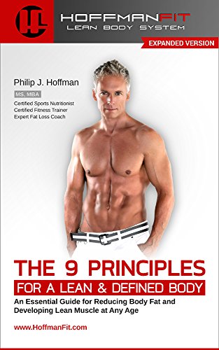 The 9 Principles for a Lean & Defined Body: An Essential Guide for Reducing Body Fat and Developing Lean Muscle at Any Age