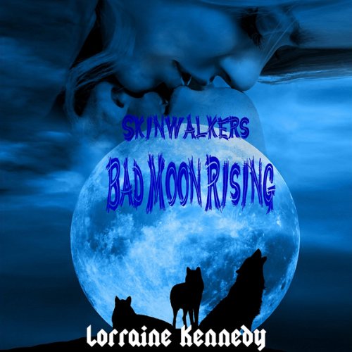 Bad Moon Rising: Skinwalkers Trilogy, Book 1