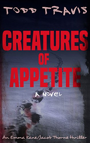 Book Cover CREATURES OF APPETITE (Emma Kane / Jacob Thorne Book 1)