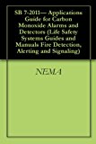 SB 7-2011- Applications Guide for Carbon Monoxide Alarms and Detectors (Life Safety Systems Guides and Manuals Fire Detection, Alerting and Signaling Book 5)