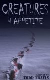 CREATURES OF APPETITE (Emma Kane / Jacob Thorne Book 1)