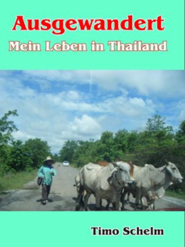 AUSGEWANDERT - Mein Leben in Thailand (German Edition)