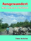 AUSGEWANDERT - Mein Leben in Thailand (German Edition)