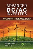 Advanced DC/AC Inverters: Applications in Renewable Energy (Power Electronics, Electrical Engineering, Energy, and Nanotechnology)