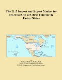 The 2013 Import and Export Market for Essential Oils of Citrus Fruit in the United States