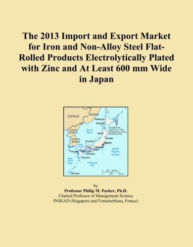 The 2013 Import and Export Market for Iron and Non-Alloy Steel Flat-Rolled Products Electrolytically Plated with Zinc and At Least 600 mm Wide in Japan