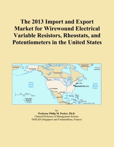 The 2013 Import and Export Market for Wirewound Electrical Variable Resistors, Rheostats, and Potentiometers in the United States