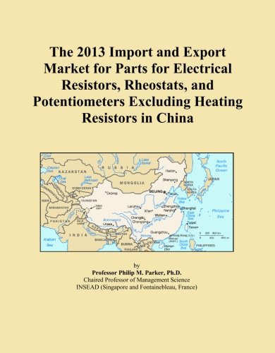 The 2013 Import and Export Market for Parts for Electrical Resistors, Rheostats, and Potentiometers Excluding Heating Resistors in China