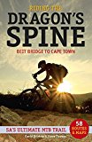 Riding the Dragon's Spine:: Beit Bridge to Cape Town - SA's Ultimate MTB Trail