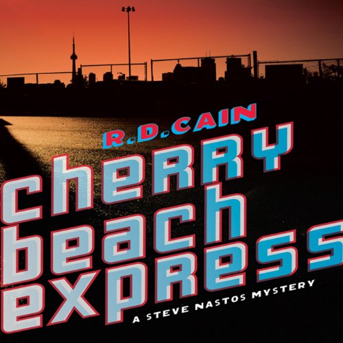 Cherry Beach Express: A Steve Nastos Mystery, Book 1