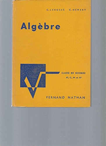 Algèbre. Classe de Seconde A', C, M et M'. Programme 1960