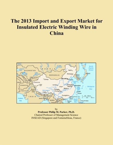 The 2013 Import and Export Market for Insulated Electric Winding Wire in China