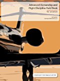 Advanced Airmanship and Flight Discipline Field Book (Convergent Performance Vector Series 4)