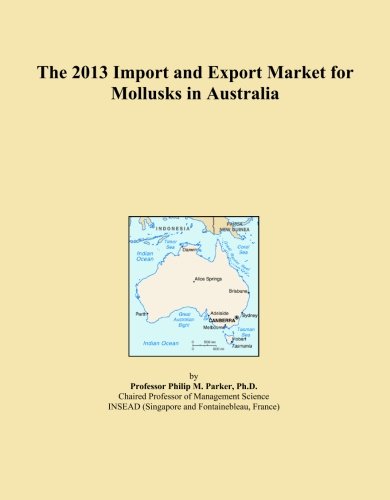 The 2013 Import and Export Market for Mollusks in Australia