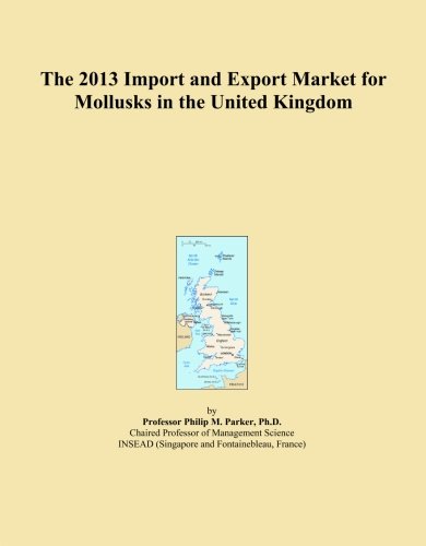 The 2013 Import and Export Market for Mollusks in the United Kingdom