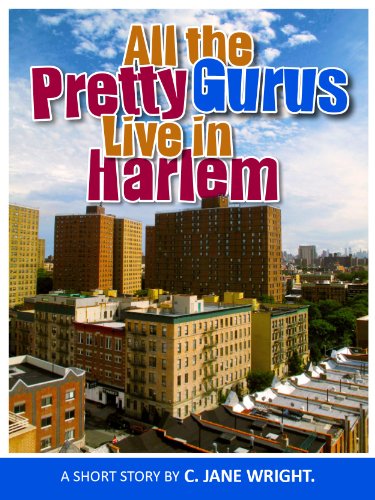 All the Pretty Gurus Live in Harlem (A Short Story Inspired By Shanel Cooper Sykes)