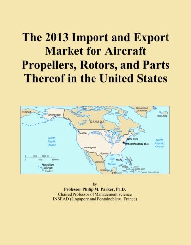 The 2013 Import and Export Market for Aircraft Propellers, Rotors, and Parts Thereof in the United States