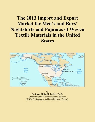 The 2013 Import and Export Market for Men's and Boys' Nightshirts and Pajamas of Woven Textile Materials in the United States