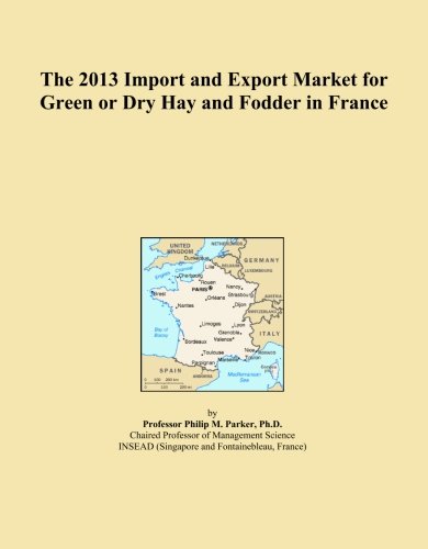 The 2013 Import and Export Market for Green or Dry Hay and Fodder in France