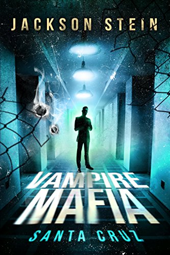 Vampire Mafia: Santa Cruz: A Paranormal Vampire Thriller