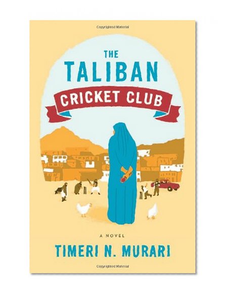 The Taliban Cricket Club: A Novel